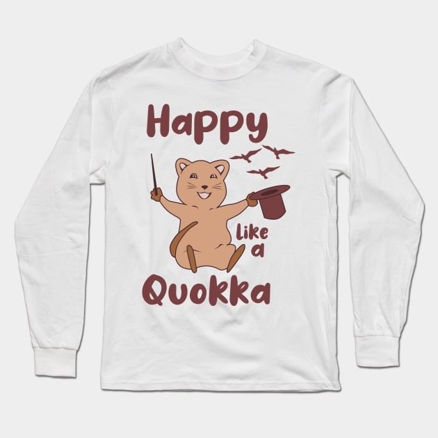 Happy Like A Quokka | Happiest animal | Quokka Lover Gift Long Sleeve T-Shirt by BadDesignCo